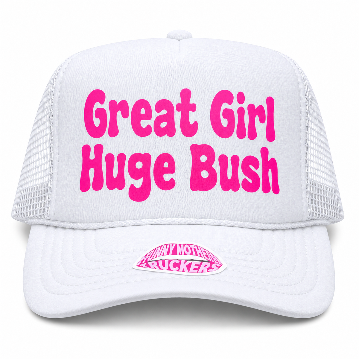 GREAT GIRL HUGE BUSH TRUCKER HAT FUNNY MOTHER TRUCKERS