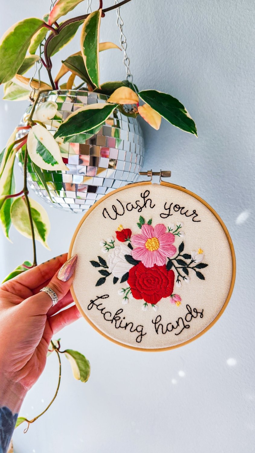6" Wash Your Fucking Hands 2.0 Embroidery Kit - Beginner Friendly - Poppy & Vine