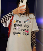 Its a good day to have a good day tee or sweatshirt Gunpowder and Lace Boutique Nac