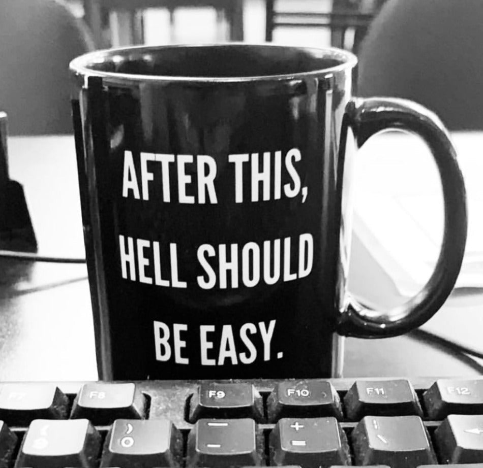 After This Hell Should Be Easy 15oz Mug - Poppy & Vine