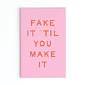Fake It 'Til You Make It Refrigerator Magnet