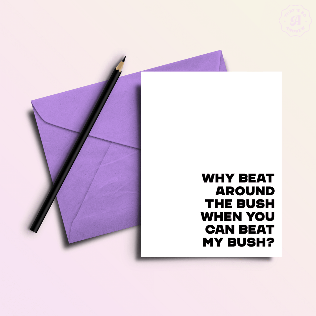 Beat My Bush | Funny and Dirty Adult Greeting Card - Poppy & Vine