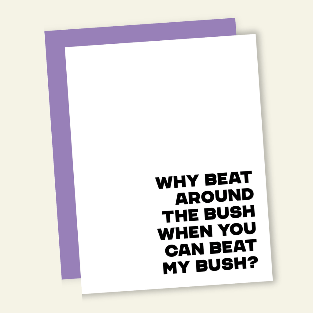 Beat My Bush | Funny and Dirty Adult Greeting Card - Poppy & Vine