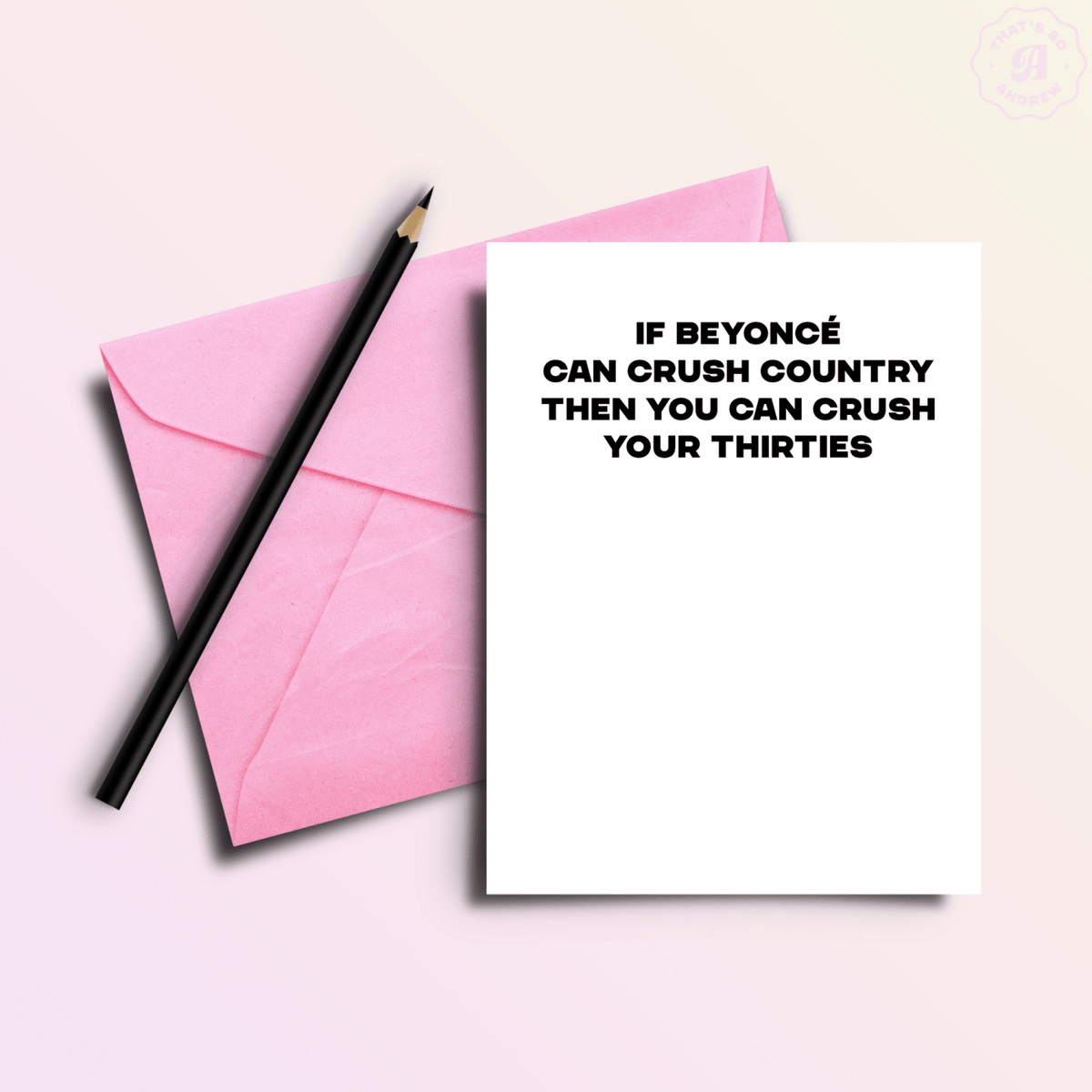 Bey Crushes Country You Crush Thirties | Funny Birthday Greeting Card - Poppy & Vine