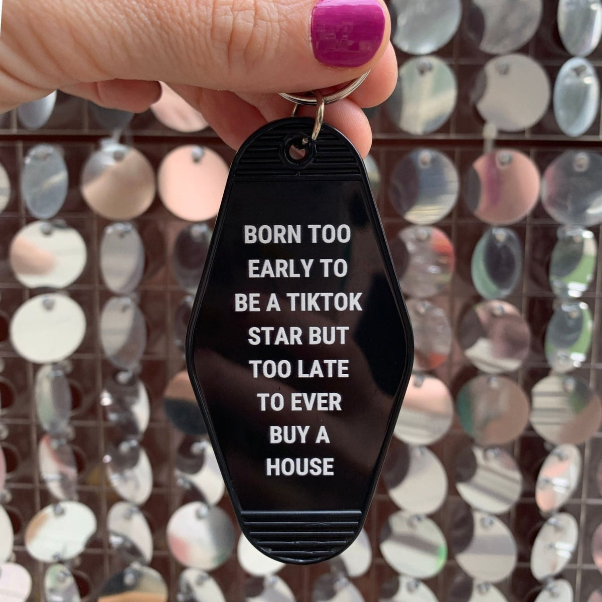 Born Too Early To Be A TikTok Star Motel Keychain - Poppy & Vine