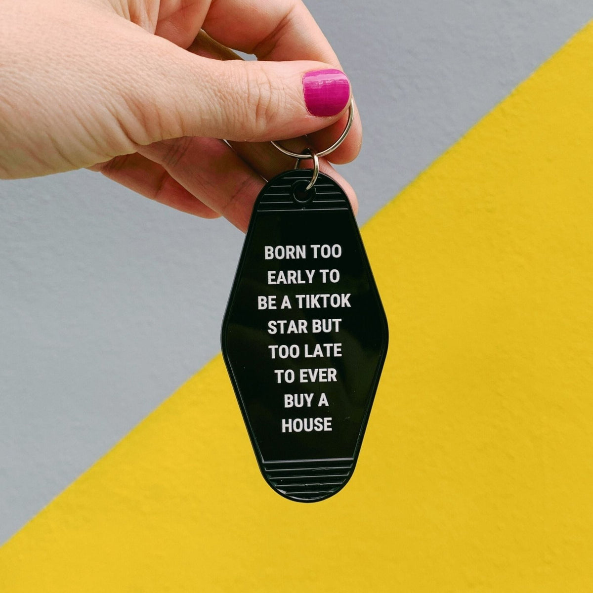 Born Too Early To Be A TikTok Star Motel Keychain - Poppy & Vine