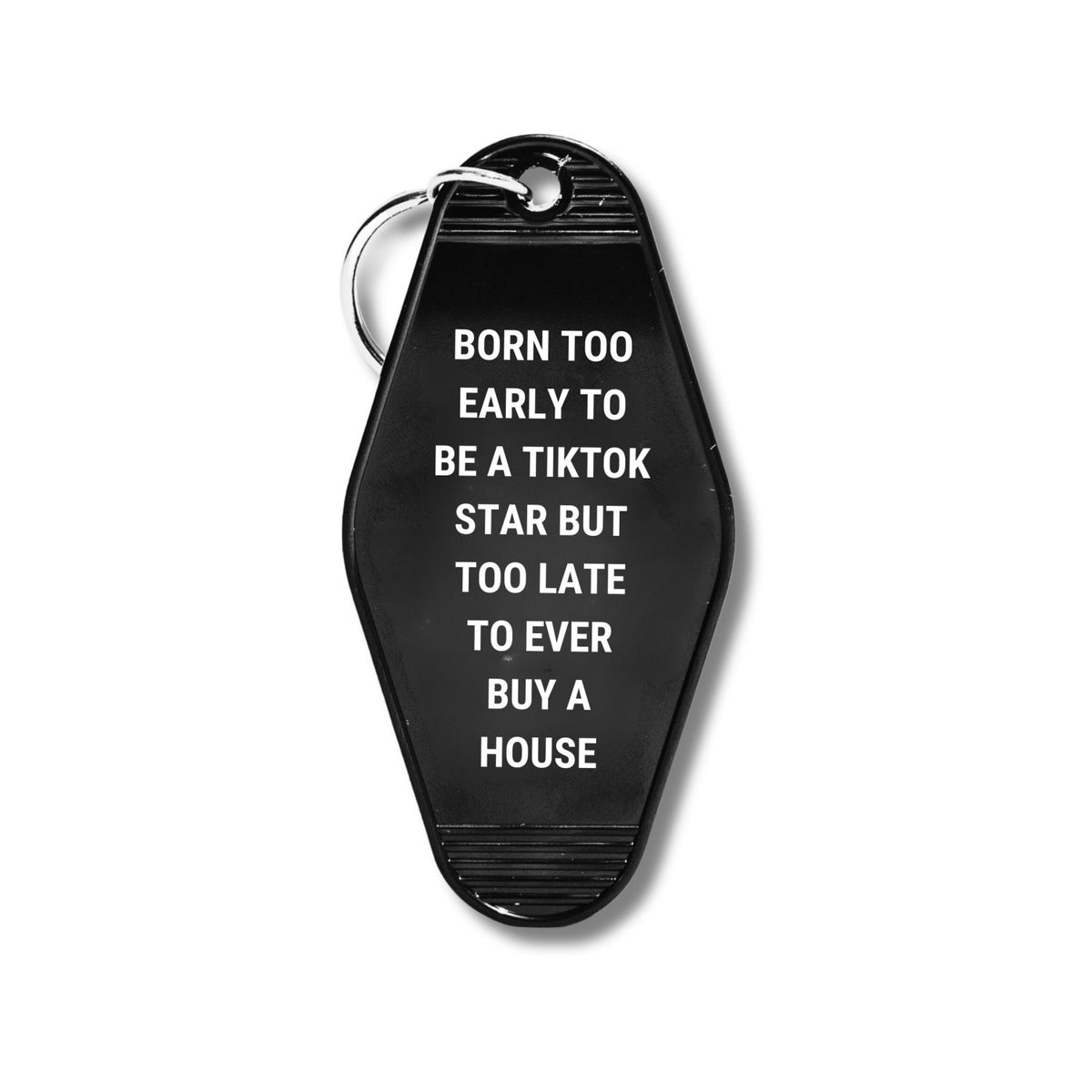 Born Too Early To Be A TikTok Star Motel Keychain - Poppy & Vine