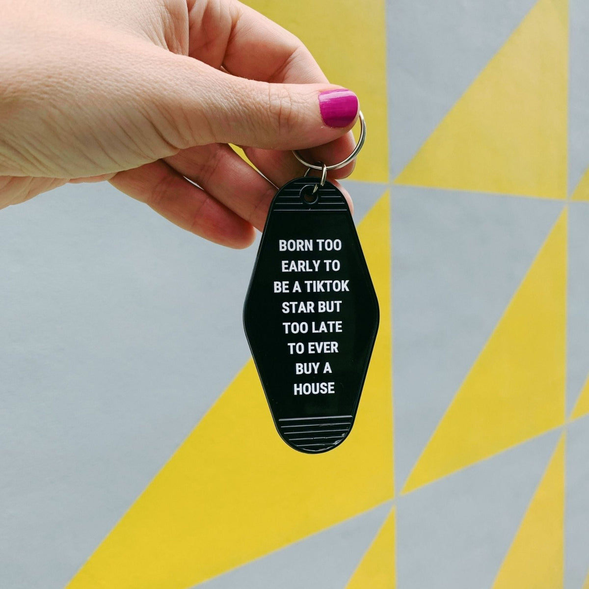 Born Too Early To Be A TikTok Star Motel Keychain - Poppy & Vine