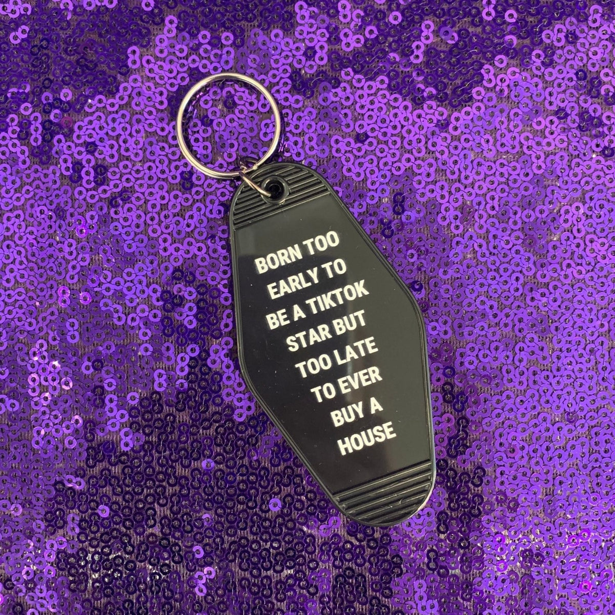 Born Too Early To Be A TikTok Star Motel Keychain - Poppy & Vine