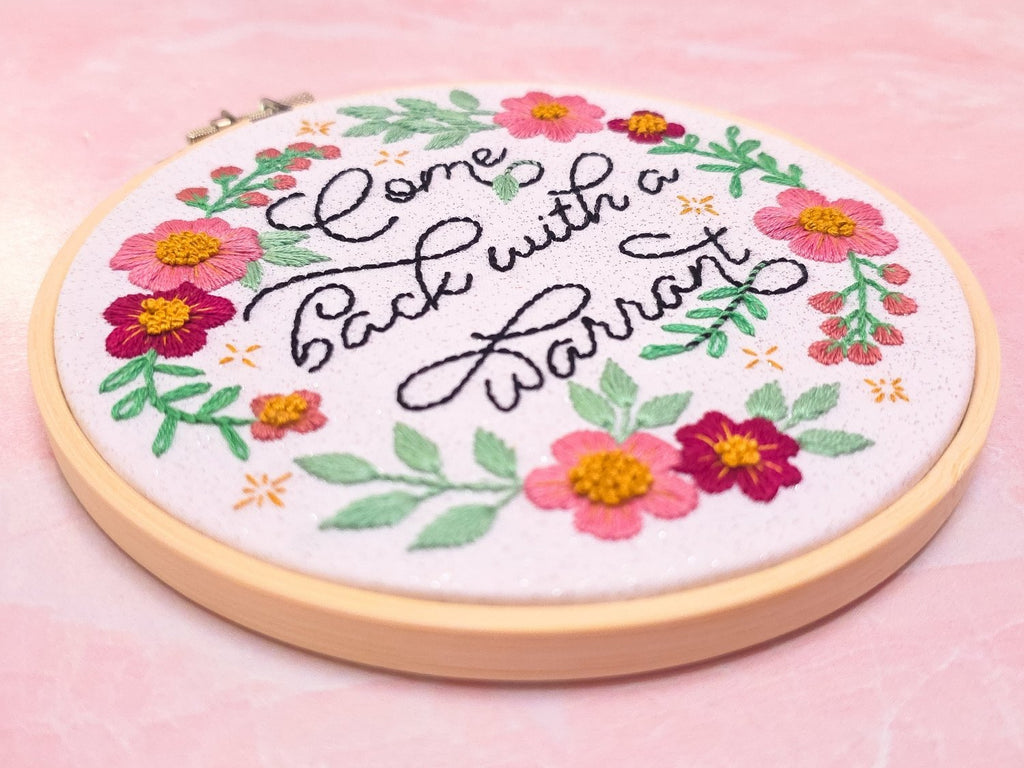 Come Back With a Warrant Embroidery Kit - Beginner Friendly - Poppy & Vine
