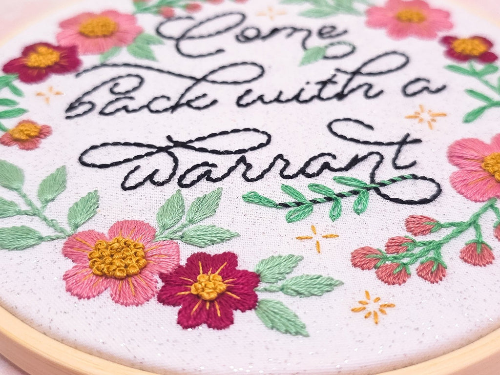 Come Back With a Warrant Embroidery Kit - Beginner Friendly - Poppy & Vine