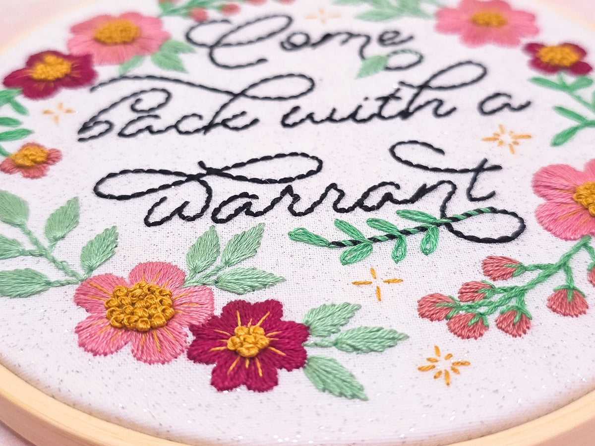 Come Back With a Warrant Embroidery Kit - Beginner Friendly - Poppy & Vine