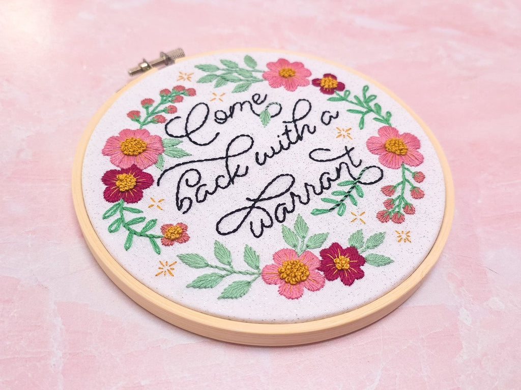 Come Back With a Warrant Embroidery Kit - Beginner Friendly - Poppy & Vine