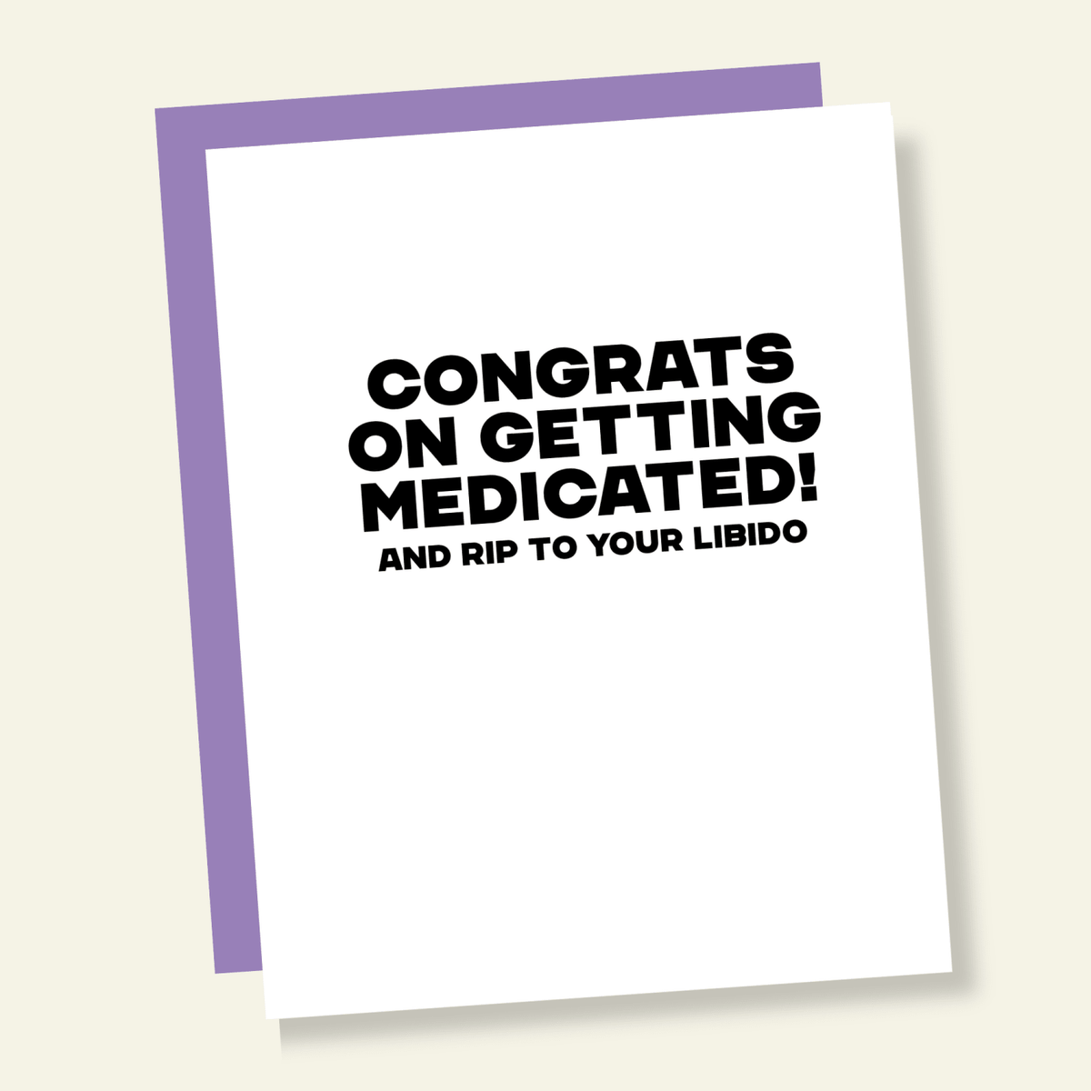Congrats on Getting Medicated! RIP Libido Funny Congrats Card - Poppy & Vine