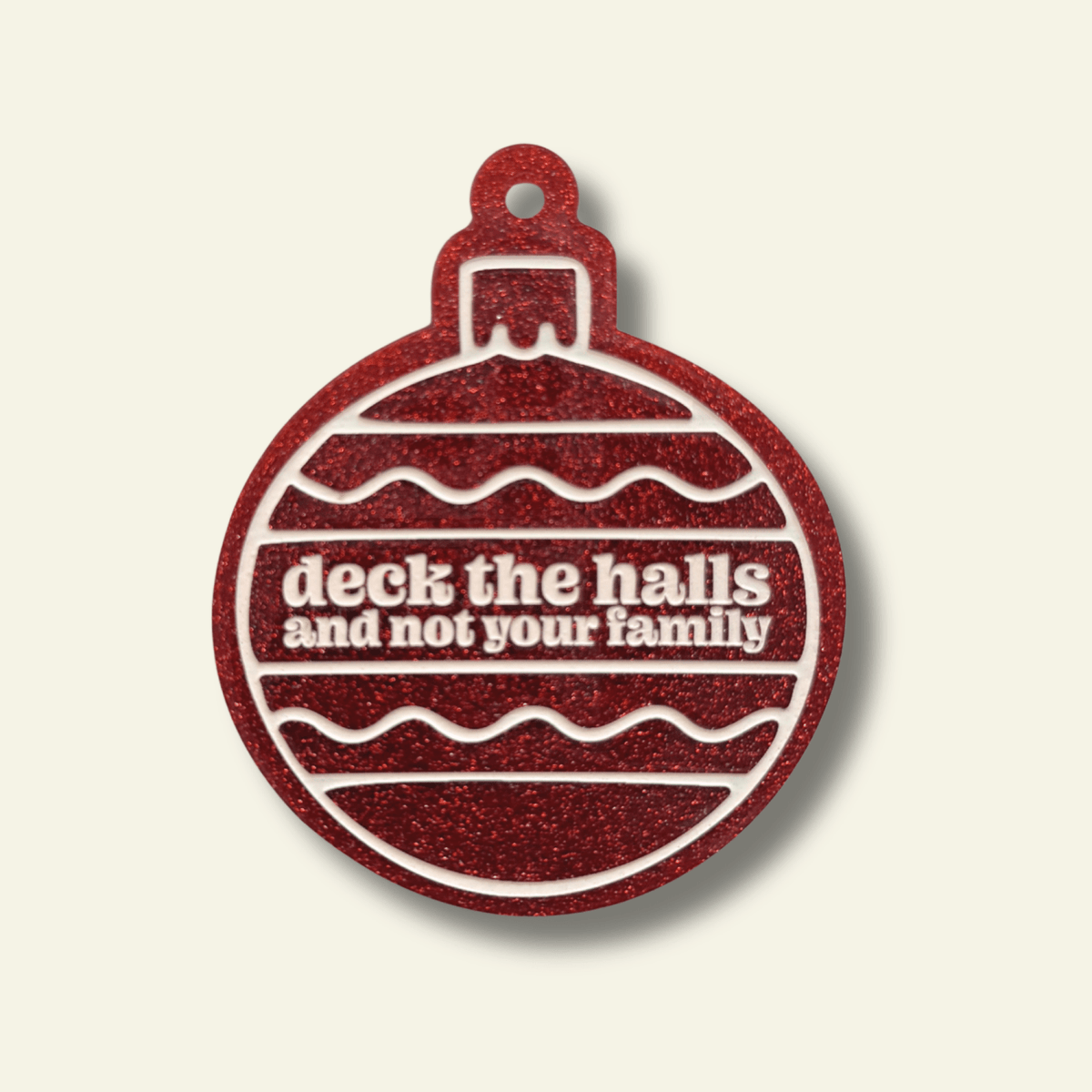 Deck the Halls Not Your Family Snarky Christmas Ornament - Poppy & Vine