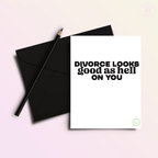 Divorce Looks Good Funny Divorce Greeting Card - Poppy & Vine