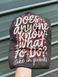 Does Anyone Know What To Do Graphic Tee | Funny Sarcastic Shirt | Relatable Adulting Tee - Poppy & Vine