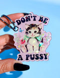 Don't Be A Pussy Holographic Keychain - Poppy & Vine