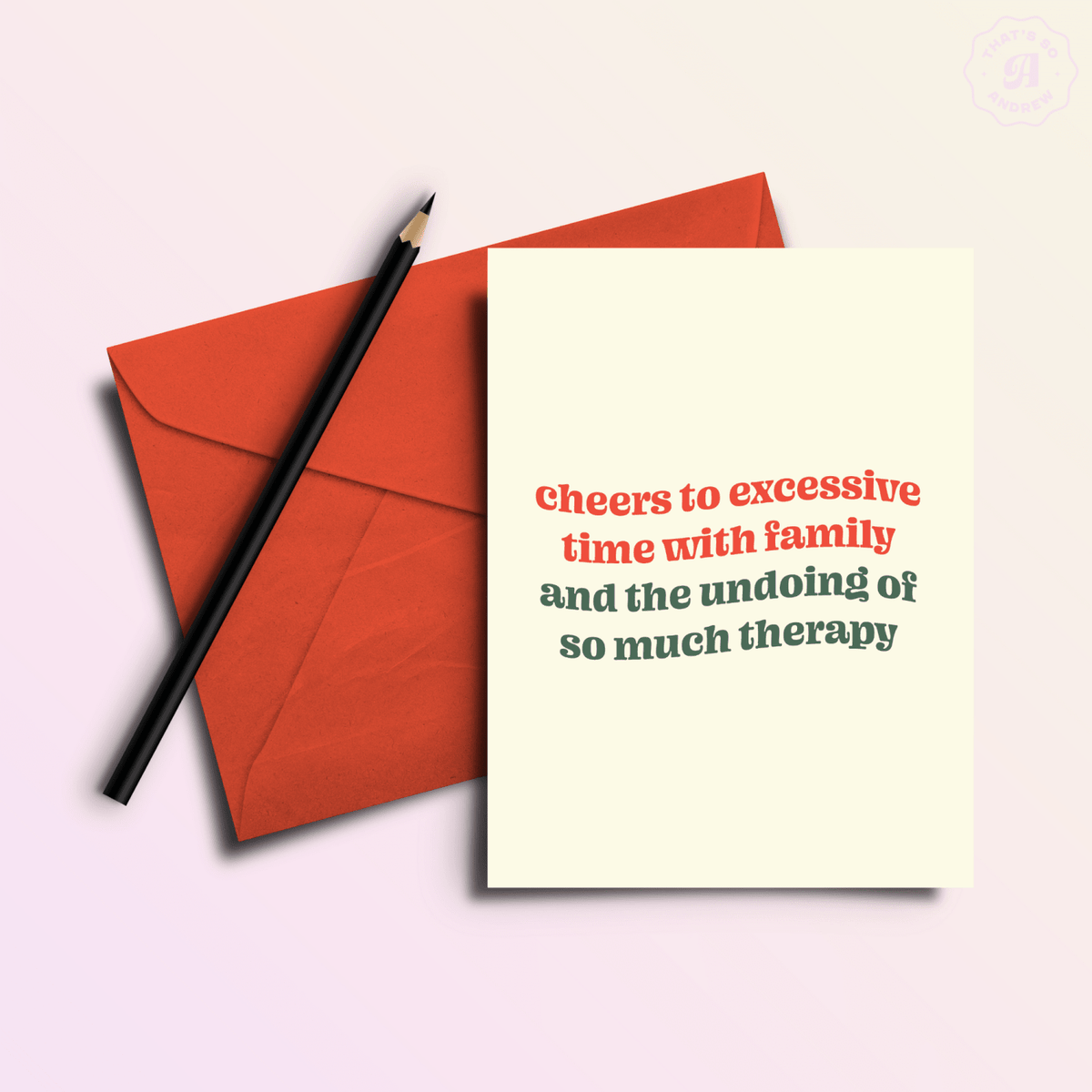 Excessive Family Time & Therapy Undoing | Funny Holiday & Christmas Greeting Card - Poppy & Vine