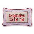 Expensive To Be Me Needlepoint Pillow - Poppy & Vine