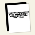 First Divorce.... Funny Divorce Breakup Greeting Card - Poppy & Vine