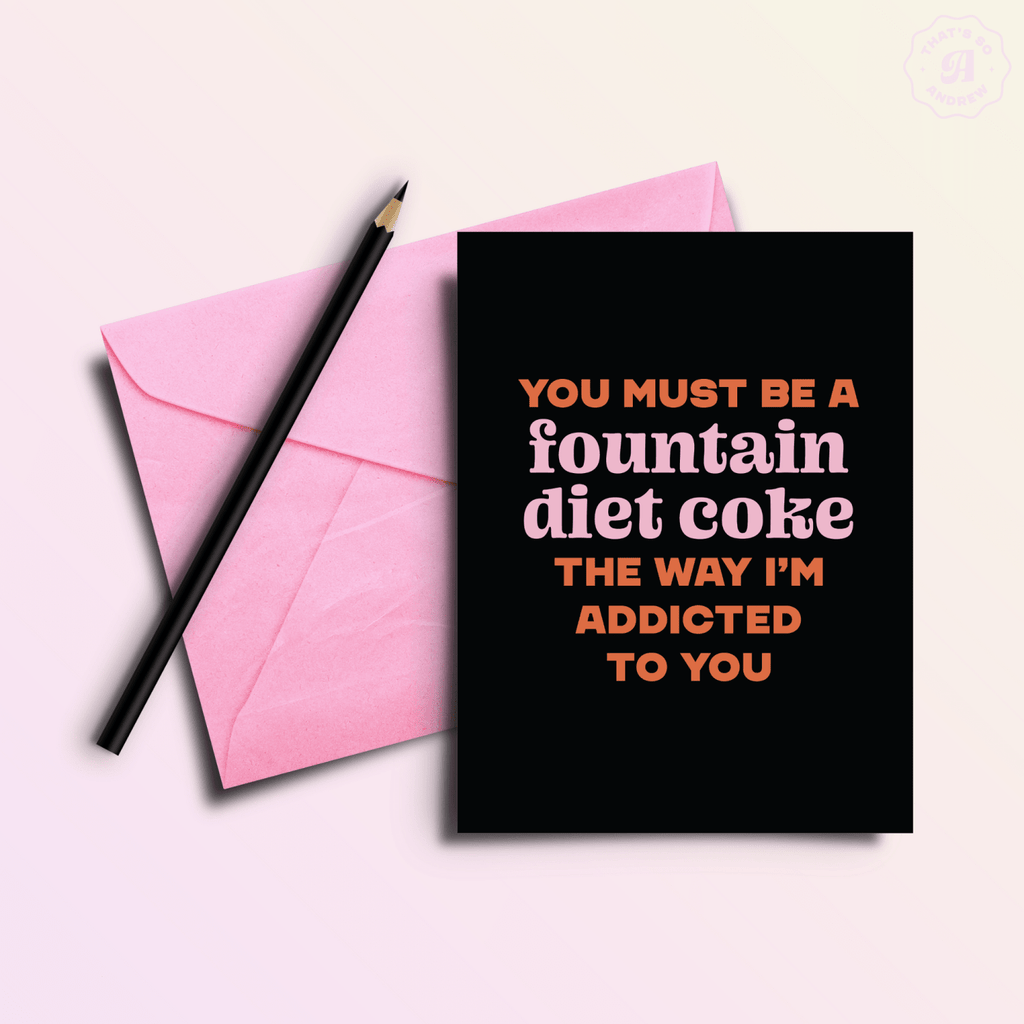 Fountain Diet Soda Addiction | Snarky Valentine's Love Card - Poppy & Vine