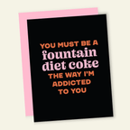 Fountain Diet Soda Addiction | Snarky Valentine's Love Card - Poppy & Vine