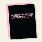 Friendly Advice: Hit That Hoe With Your Car Funny Friendship Card - Poppy & Vine