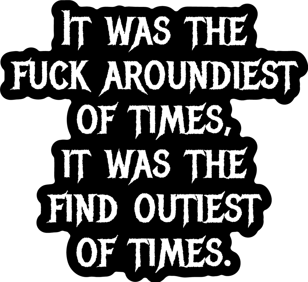 Fuck Aroundiest Times Sticker - Poppy & Vine