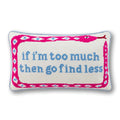 Go Find Less Needlepoint Pillow - Poppy & Vine