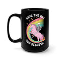 Have The Day You Deserve Black Mug - Poppy & Vine