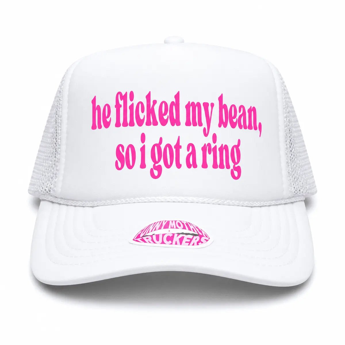 He Flicked My Bean, So I Got A Ring Trucker Hat - Poppy & Vine
