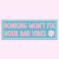Honking Won't Fix Your Bad Vibes Bumper Sticker - Poppy & Vine