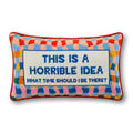 Horrible Idea Needlepoint Pillow - Poppy & Vine