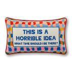 Horrible Idea Needlepoint Pillow - Poppy & Vine