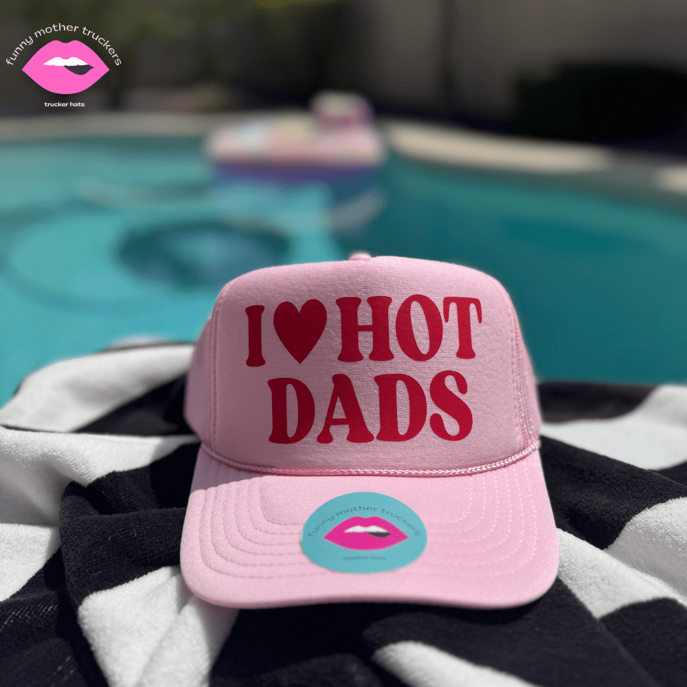 I ❤️ Hot Dads Trucker Hat - Poppy & Vine