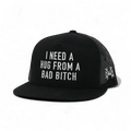 I Need a Hug from a Bad Bitch Snapback Hat - Poppy & Vine