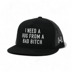I Need a Hug from a Bad Bitch Snapback Hat - Poppy & Vine