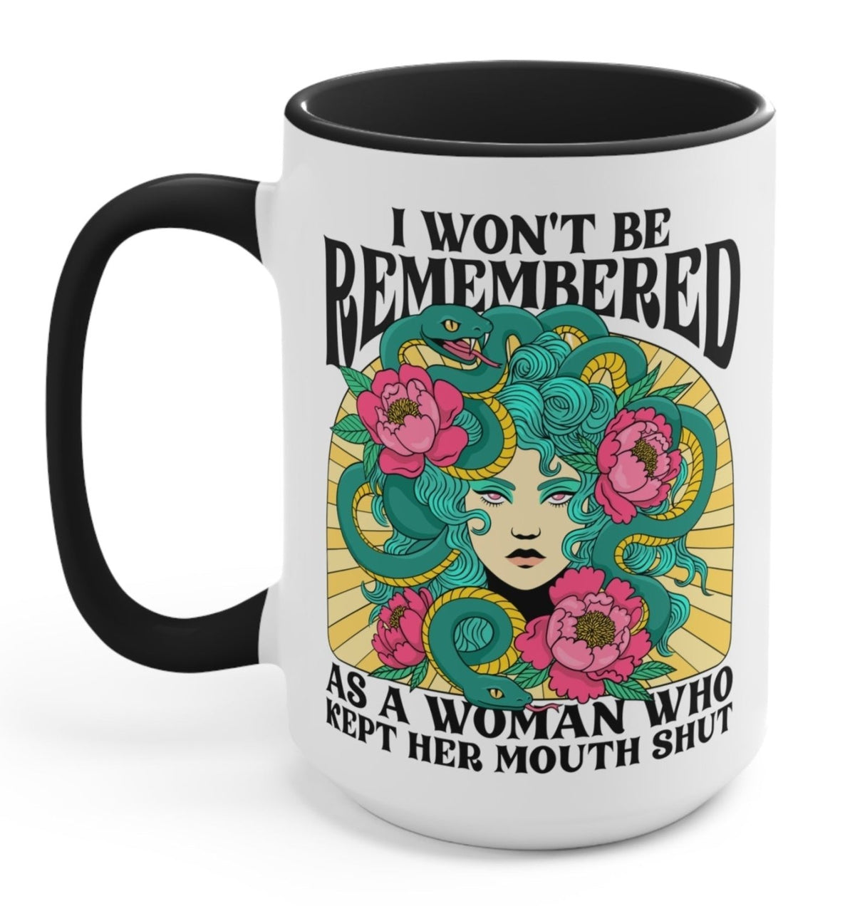 I Won't Be Remembered As A Woman Who Kept Her Mouth Shut Medusa Mug - Poppy & Vine