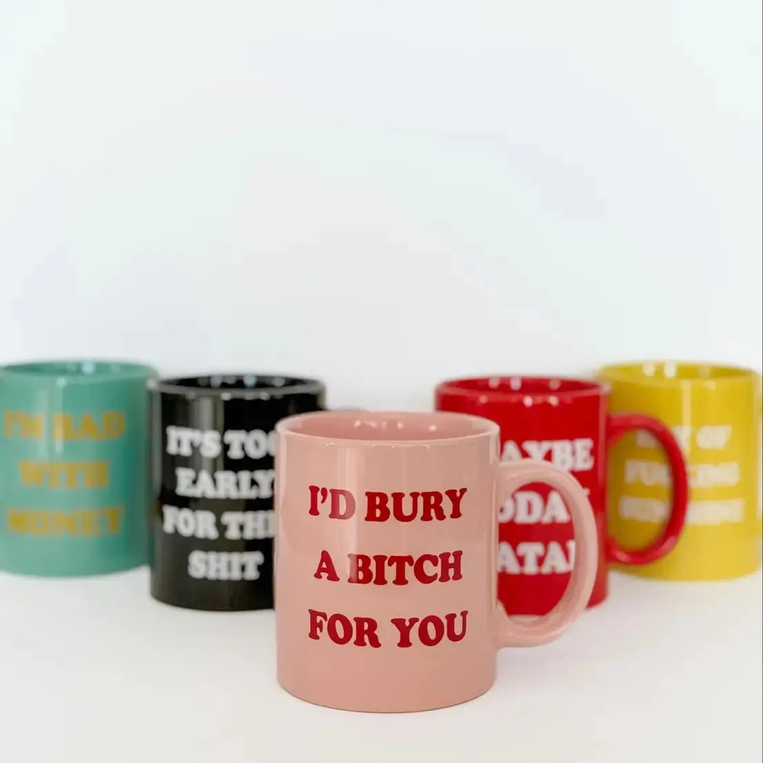 I'd Bury a Bitch For You Mug - Poppy & Vine