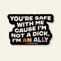 I'm Not a Dick I'm an Ally Vinyl Pride Sticker - Poppy & Vine