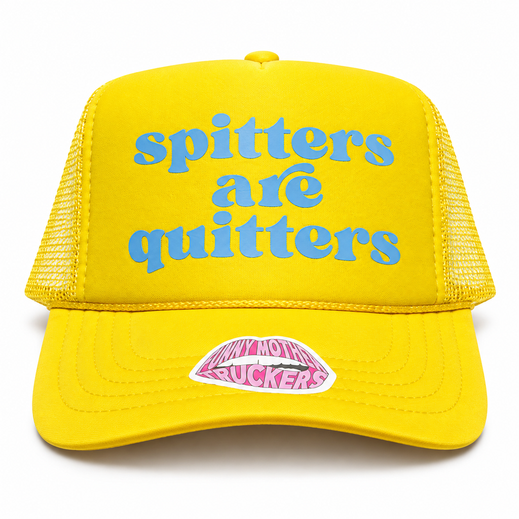 SPITTERS ARE QUITTERS TRUCKER HAT FUNNY MOTHER TRUCKERS