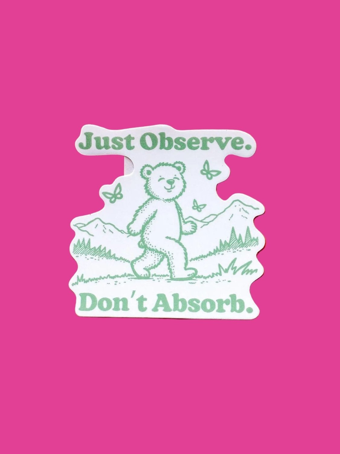 “Just Observe. Don’t Absorb.” Sticker - Poppy & Vine