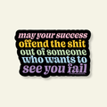 May Your Success Offend Sticker - Poppy & Vine