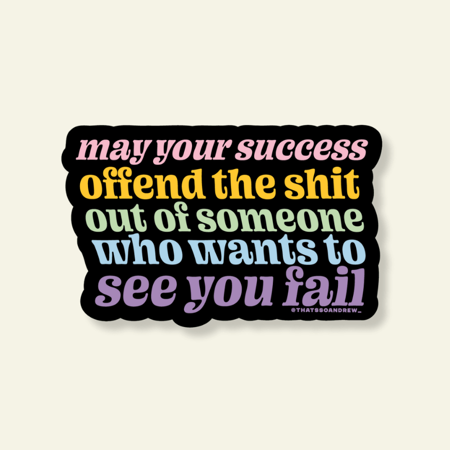 May Your Success Offend Sticker - Poppy & Vine
