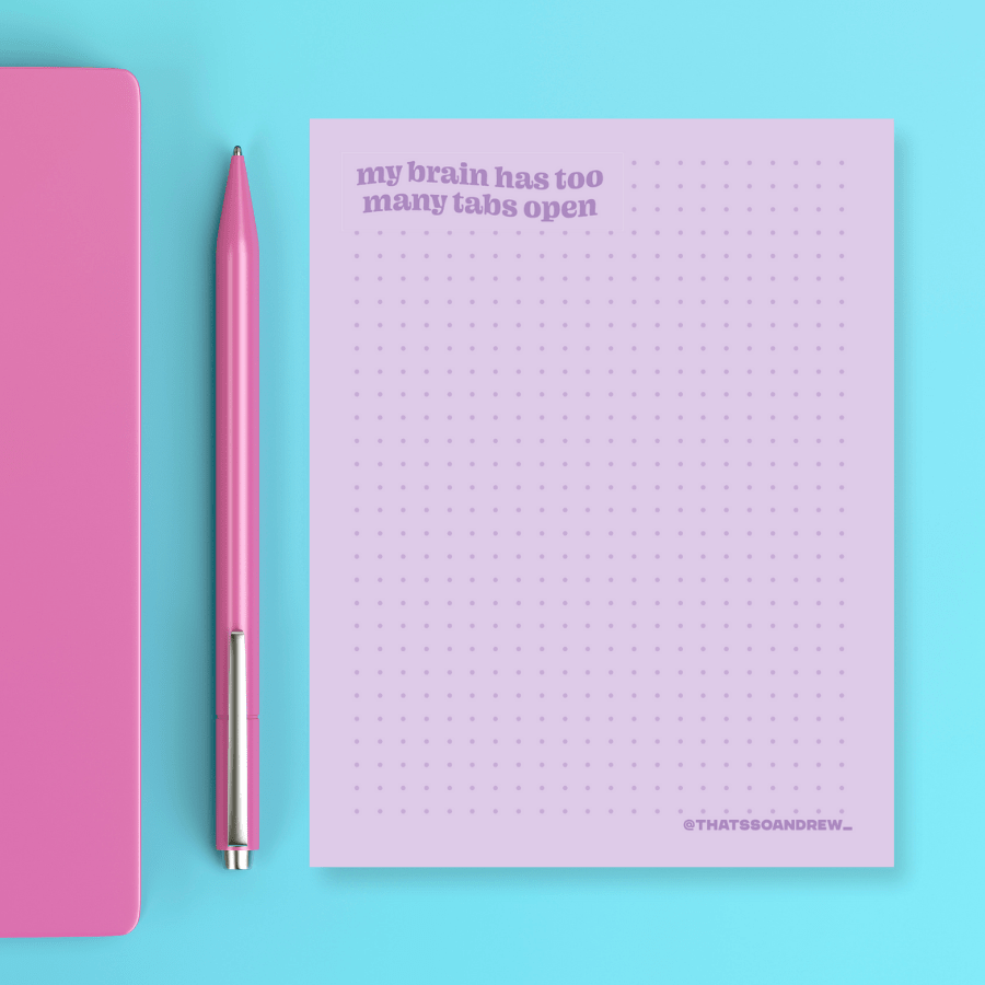 My Brain Has Too Many Tabs Open - Snarky & Colorful Notepad - Poppy & Vine