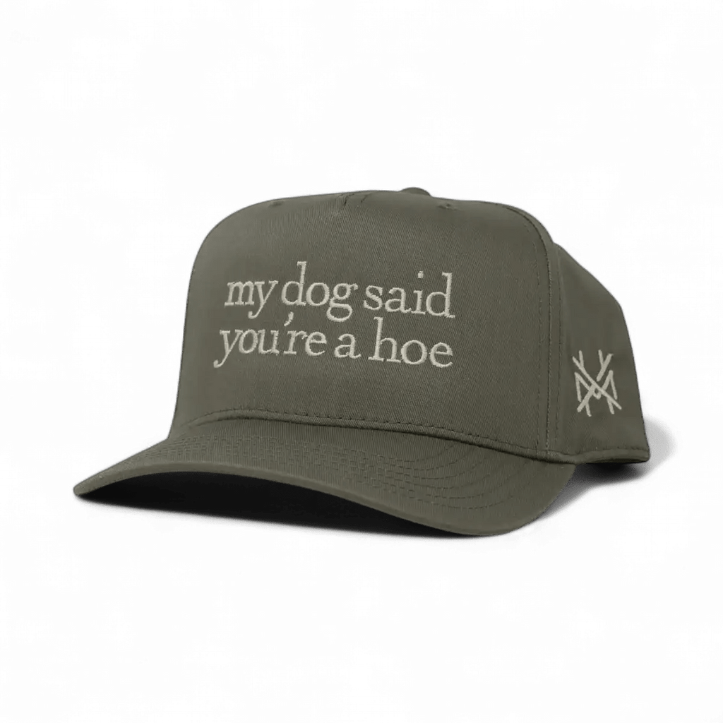 My Dog Said You're a Hoe Snapback Hat - Poppy & Vine