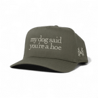 My Dog Said You're a Hoe Snapback Hat - Poppy & Vine