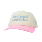 My Dog Said You're a Hoe Snapback Hat - Poppy & Vine