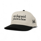 My Dog Said You're a Hoe Snapback Hat - Poppy & Vine